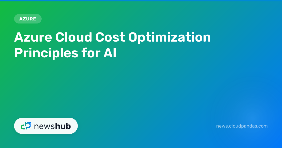 azure-cloud-cost-optimization-principles-for-ai-newshub